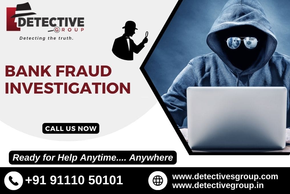 Best Detective Services for Bank Fraud Investigation in Indore